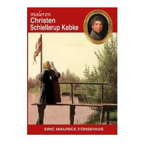 Christen Schiellerup Købke | Eric Maurice Fonsenius | Språk: Dansk