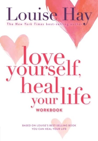 Love Yourself, Heal Your Life Workbook Av Louise Hay