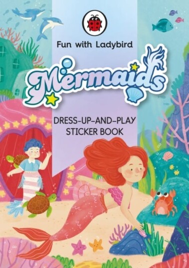 Fun With Ladybird: DressUpAndPlay Sticker Book: Mermaids Fun With Ladybird: DressUpAndPlay Sticker Book: Mermaids