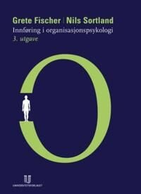 Innføring I Organisasjonspsykologi Av Grete Fischer, Nils Sortland