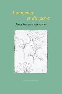 Kierkegaard, Søren Længslen er din gave