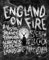 England On Fire Av Stephen Ellcock, Mat Osman England On Fire Av Stephen Ellcock, Mat Osman