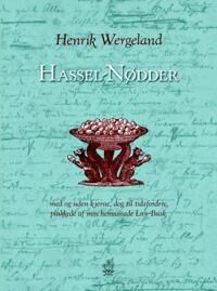 Hassel-Nødder Med Og Uden Kjerne, Dog Til Tidsfordriv, Plukkede Af Min Henvisnede Livs-Busk Av Henrik Wergeland