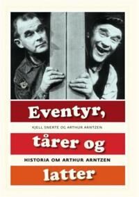 Arntzen Arthur Eventyr tårer og latter Arntzen Arthur Eventyr tårer og latter