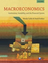 Macroeconomics: Institutions, Instability, And The Financial System Av Wendy (Professor Of Economics University College London) Carlin, David (School