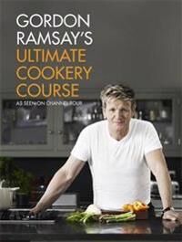 Gordon Ramsay'S Ultimate Cookery Course Av Gordon Ramsay Gordon Ramsay'S Ultimate Cookery Course Av Gordon Ramsay