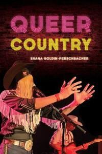 Queer Country Av Shana Goldin-Perschbacher