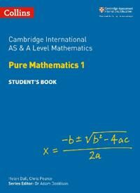 Cambridge International As & A Level Mathematics Pure Mathematics 1 Student'S Book Av Helen Ball, Chris Pearce