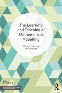 Niss Mogens The Learning and Teaching of Mathematical Modelling
