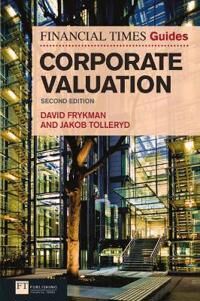 Frykman David Financial Times Guide to Corporate Valuation The