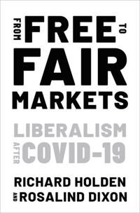 Holden Richard From Free to Fair Markets