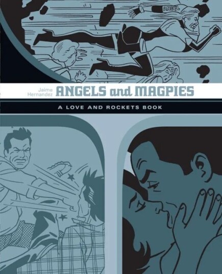 Angels And Magpies: The Love And Rockets Library Vol. 13 Av Jaime Hernandez