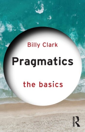 Pragmatics: The Basics Av Billy Clark