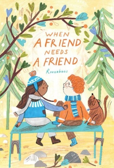 When A Friend Needs A Friend Av Roozeboos