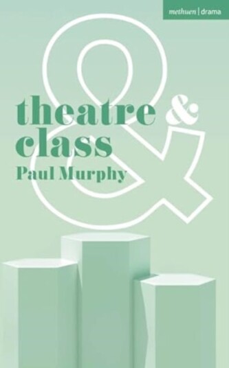 Theatre and Class Theatre and Class