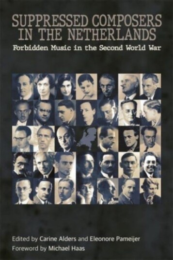 Suppressed Composers in the Netherlands Forbidden Music in the Second World War