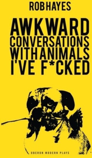 Awkward Conversations with Animals I've F*cked