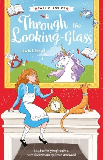 Children's Classics: Through The Looking Glass (Easy Classics) Children's Classics: Through The Looking Glass (Easy Classics)