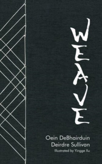 Weave Av Oein Debhairduin, Deirdre Sullivan Weave Av Oein Debhairduin, Deirdre Sullivan