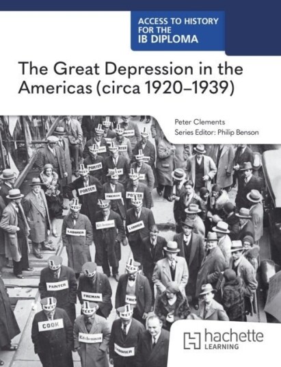 Access to History for the IB Diploma: The Great Depression in the Americas circa 1920 1939