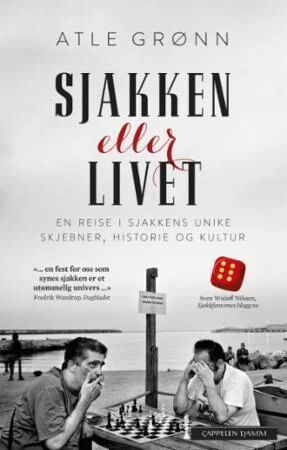 Sjakken eller livet av Atle Grønn - En Reise i Sjakkens Historie og Kultur Sjakken eller livet av Atle Grønn - En Reise i Sjakkens Historie og Kultur