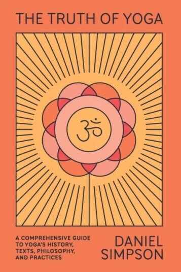 The Truth Of Yoga Av Daniel Simpson The Truth Of Yoga Av Daniel Simpson
