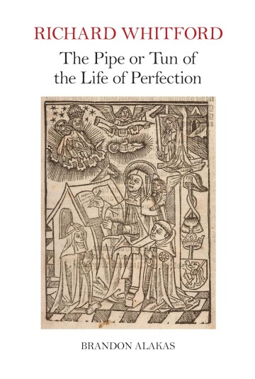 Richard Whitford: The Pipe or Tun of the Life of Perfection