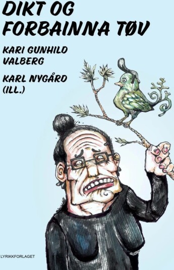 Dikt Og Forbainna Tøv Av Kari Gunhild Valberg Dikt Og Forbainna Tøv Av Kari Gunhild Valberg