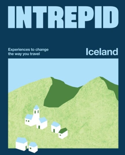 Intrepid Iceland  Experiences to Change the Way You Travel