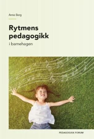 Rytmens Pedagogikk Av Anne Berg