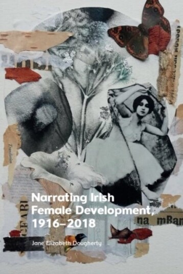 Narrating Irish Female Development 1916–2018
