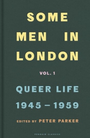 Some Men In London: Queer Life, 1945-1959 Some Men In London: Queer Life, 1945-1959