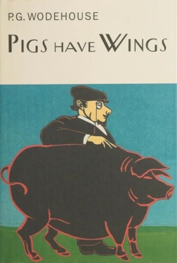 Pigs Have Wings Av P.G. Wodehouse