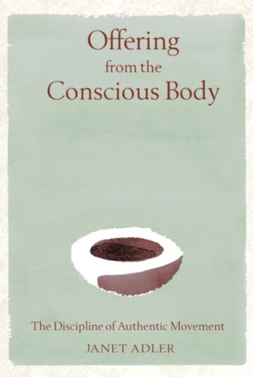 Offering From The Conscious Body Av Janet Adler