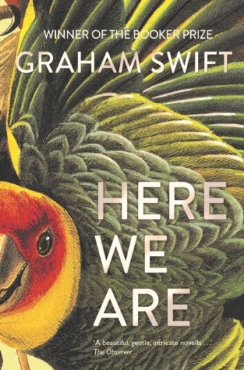 Here We Are Av Graham Swift