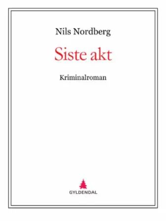 Siste Akt Av Klaus Hagerup, Nils Nordberg