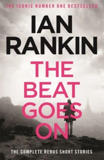 The Beat Goes On: The Complete Rebus Stories Av Ian Rankin