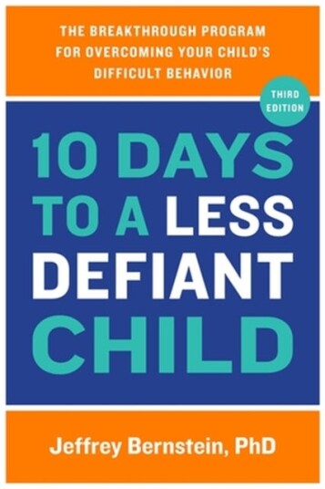 10 Days To A Less Defiant Child Av Jeffrey Ph.D. Bernstein
