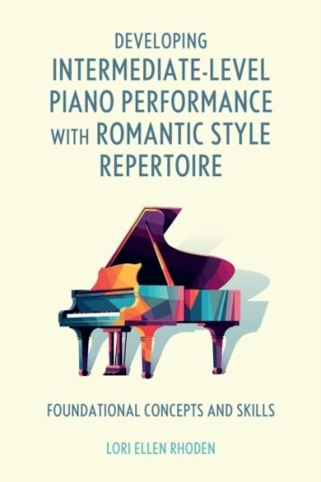 Developing Intermediate Level Piano Performance with Romantic Style Repertoire