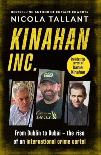 Kinahan Inc: From Dublin to Dubai Kinahan Inc: From Dublin to Dubai