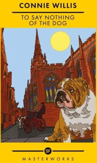 To Say Nothing Of The Dog Av Connie Willis To Say Nothing Of The Dog Av Connie Willis