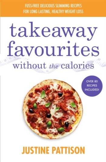Takeaway Favourites Without The Calories Av Justine Pattison