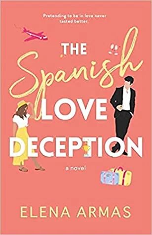The Spanish Love Deception Av Elena Armas The Spanish Love Deception Av Elena Armas
