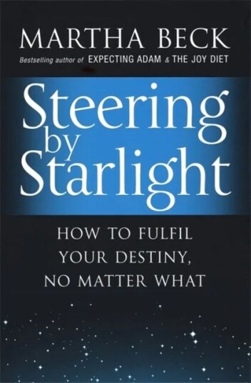 Steering By Starlight Av Martha Beck Steering By Starlight Av Martha Beck