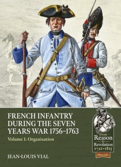 French Infantry During the Seven Years War 1756 1763