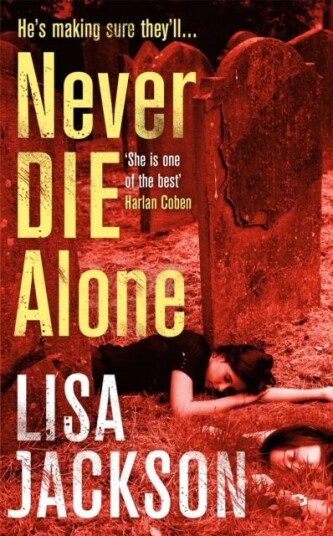 Never Die Alone Av Lisa Jackson