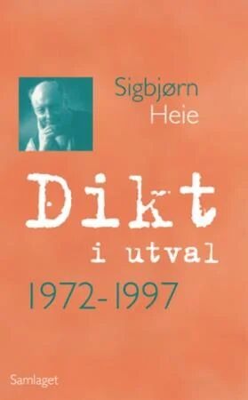 Dikt I Utval Av Sigbjørn Heie