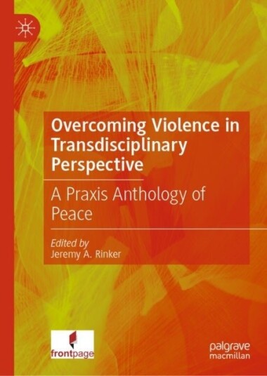 Overcoming Violence in Transdisciplinary Perspective Overcoming Violence in Transdisciplinary Perspective