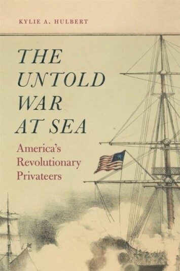 The Untold War at Sea America’s Revolutionary Privateers