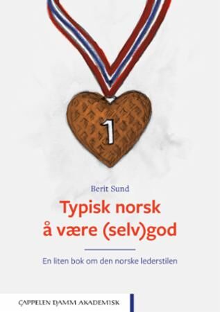 Typisk Norsk Å Være (Selv)God Av Berit Sund